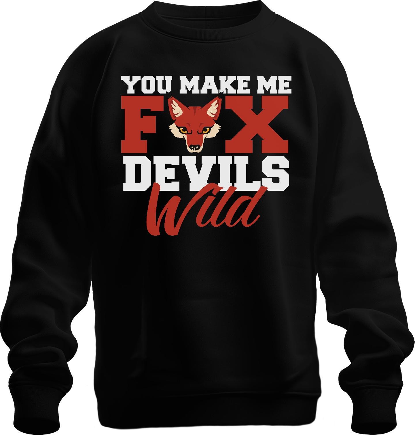 You Make Me Fox Devils Wild Fuchs Teufels Wild Bayrisch Saying Felpa Unisex Pullover, Nero, 3XL